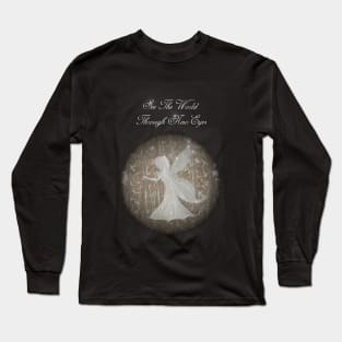 See the world through new eyes! Long Sleeve T-Shirt